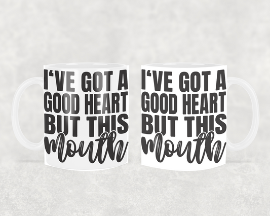 good heart bad mouth 11oz coffee mug